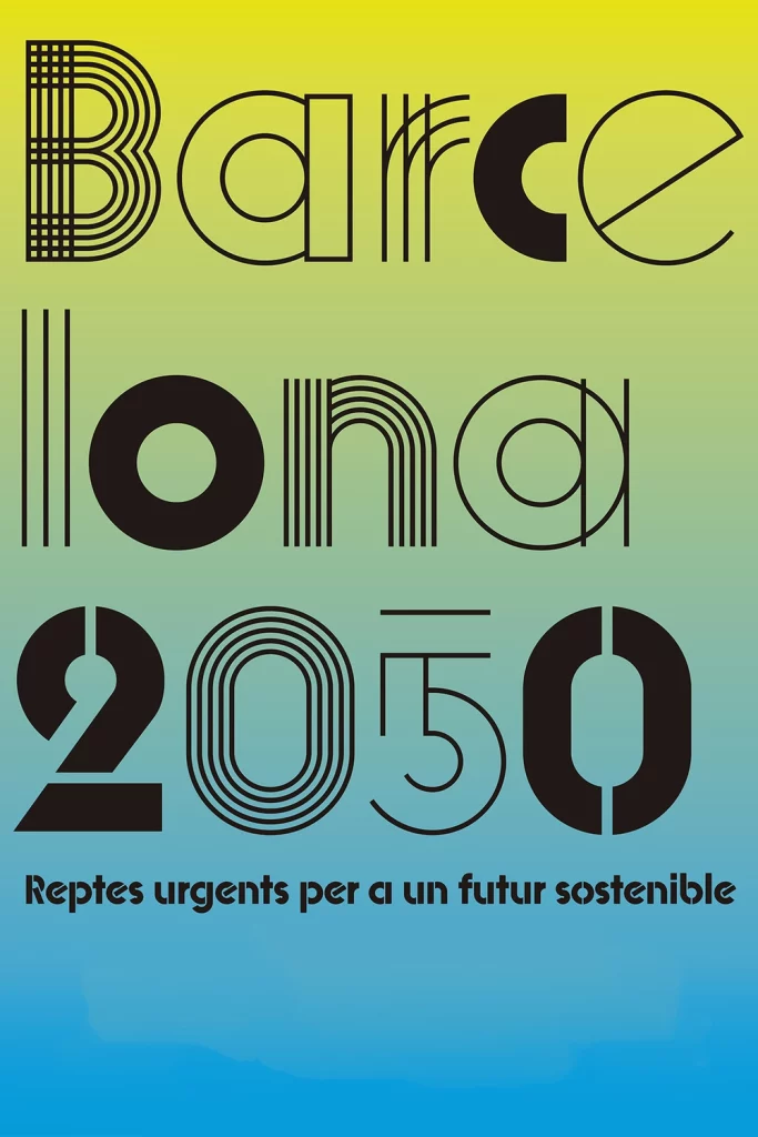 BARCELONA 2050. Reptes urgents per a un futur sostenible
