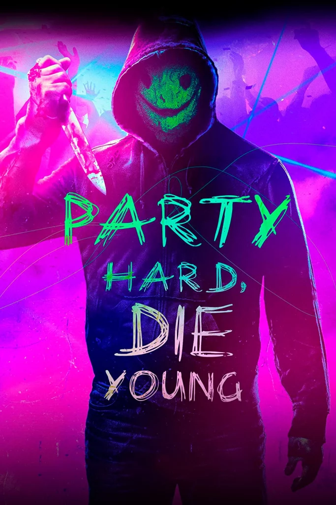 Party Hard, Die Young