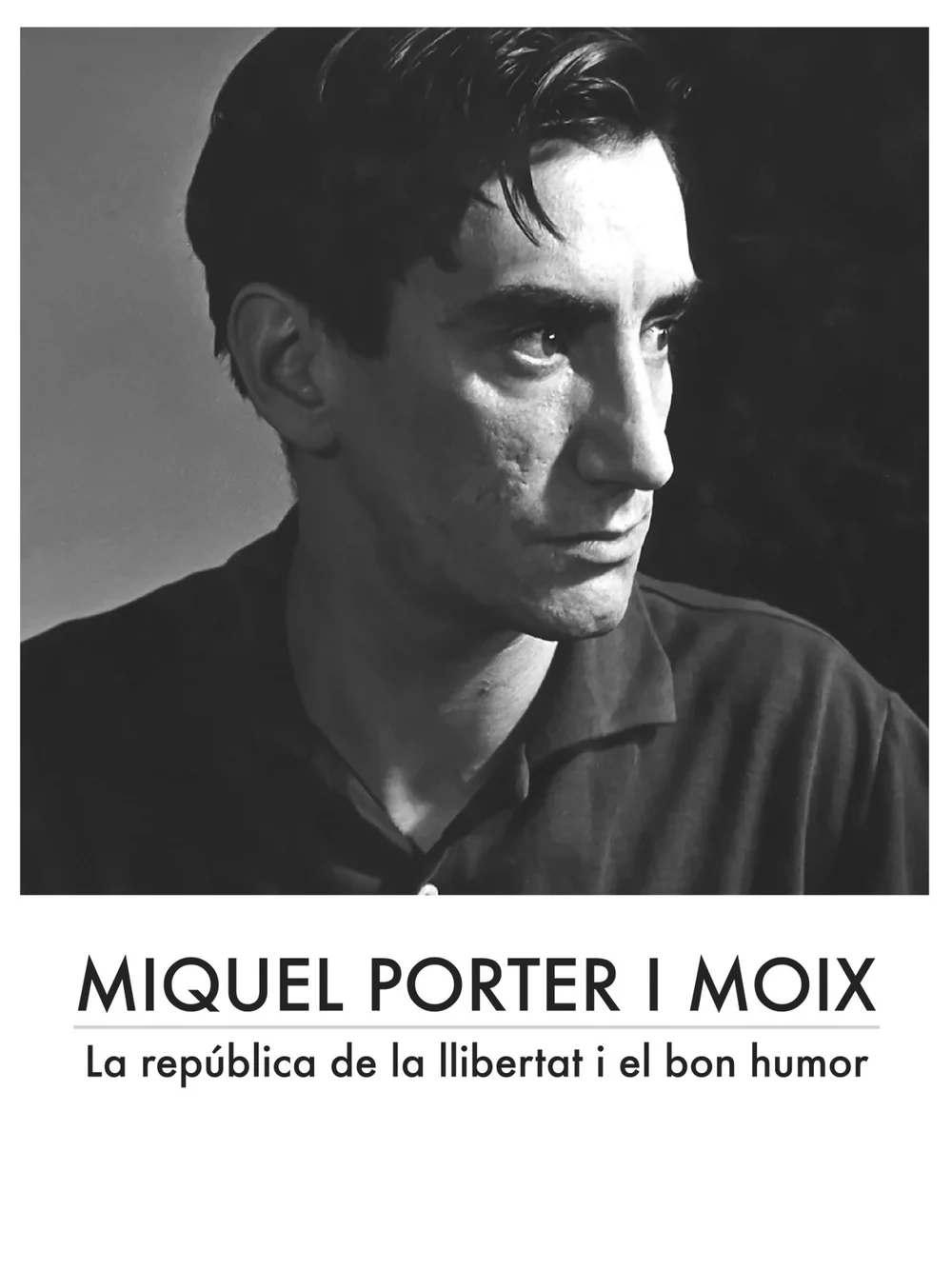 Miquel Porter i Moix. La república de la llibertat i el bon humor