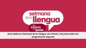 3Cat dedica la Setmana de la Llengua als infants i els joves amb una programació especial
