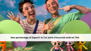 Nou personatge al Super3: la Tat anirà d’excursió amb en Titó  